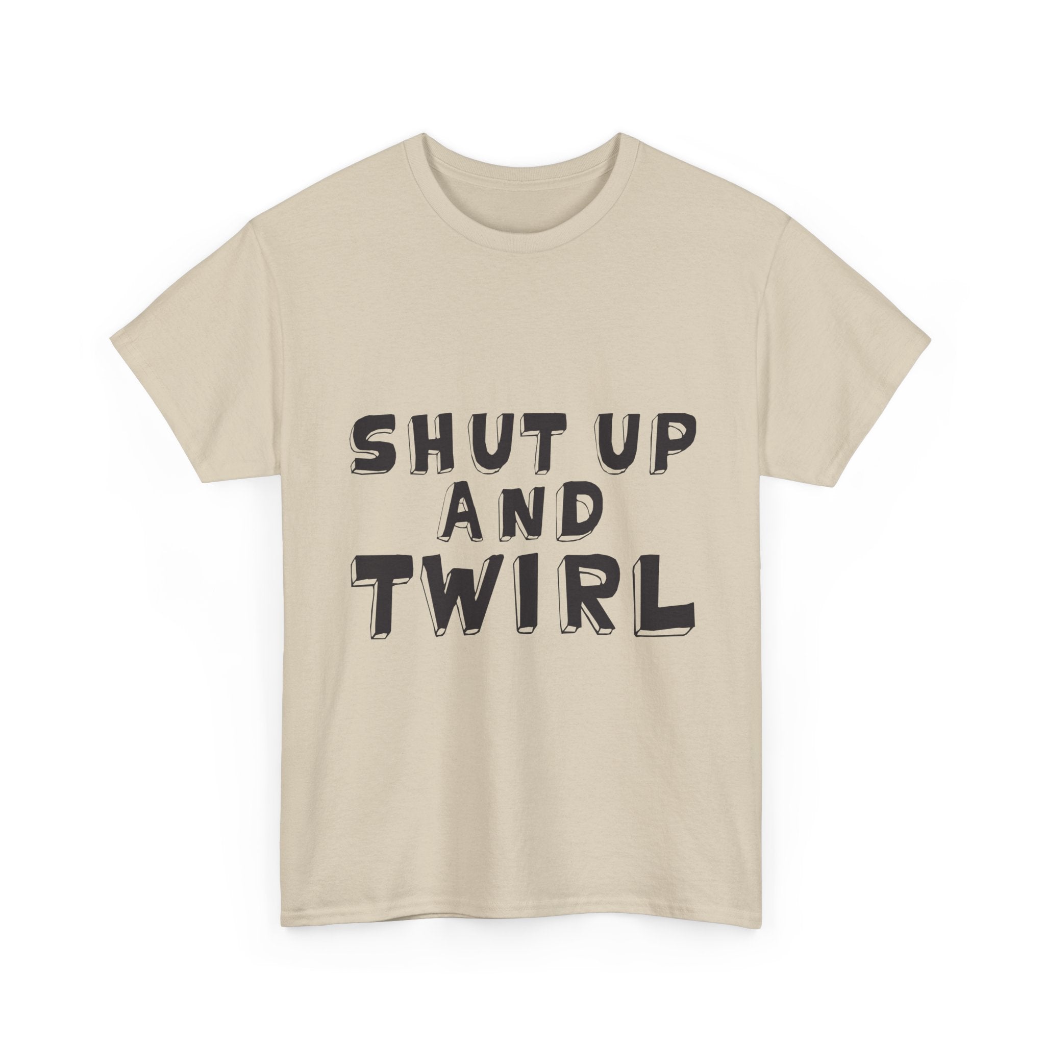 Shut Up and Twirl T-Shirt — Twirling Quote Tee for Twirlers & Coaches