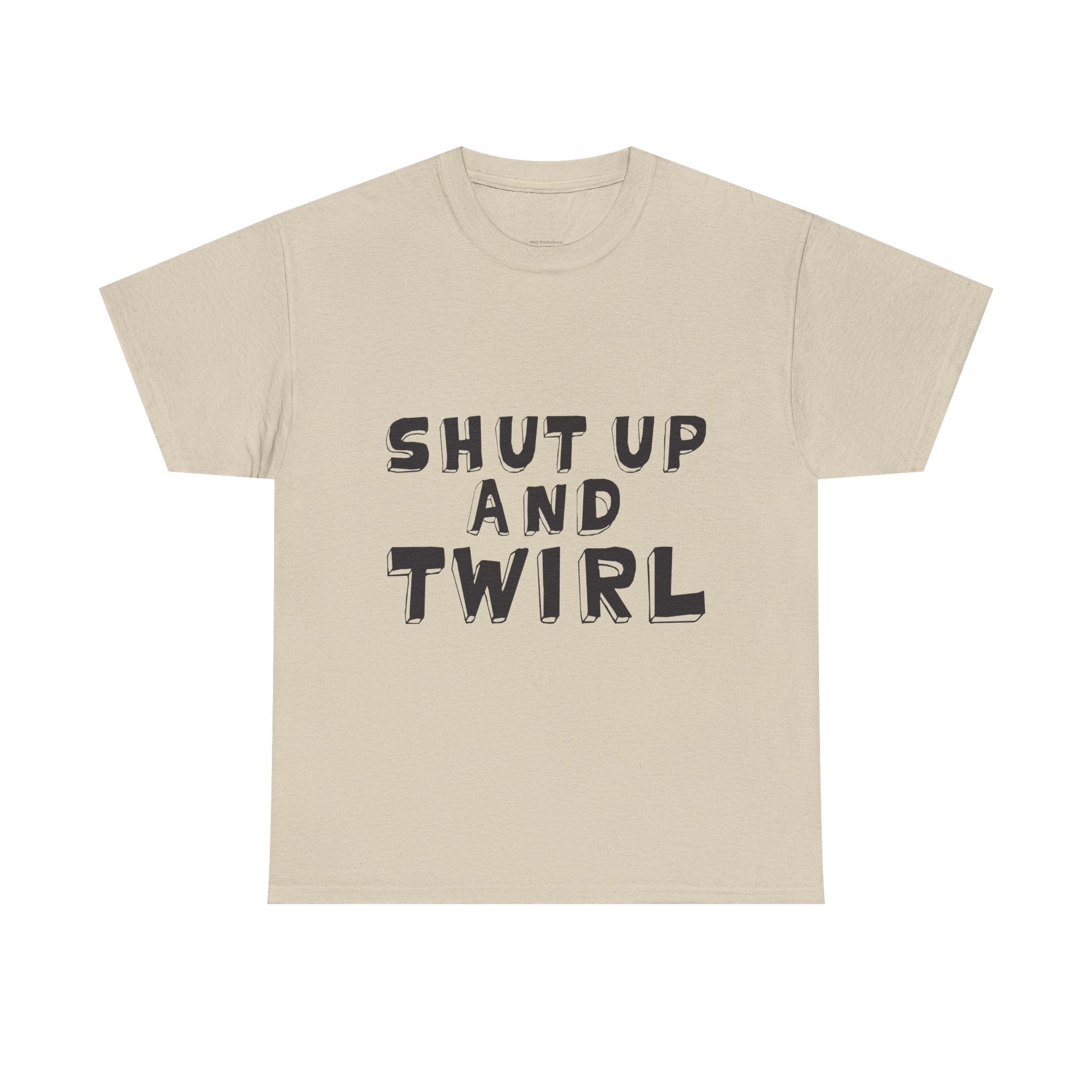 Shut Up and Twirl T-Shirt — Twirling Quote Tee for Twirlers & Coaches